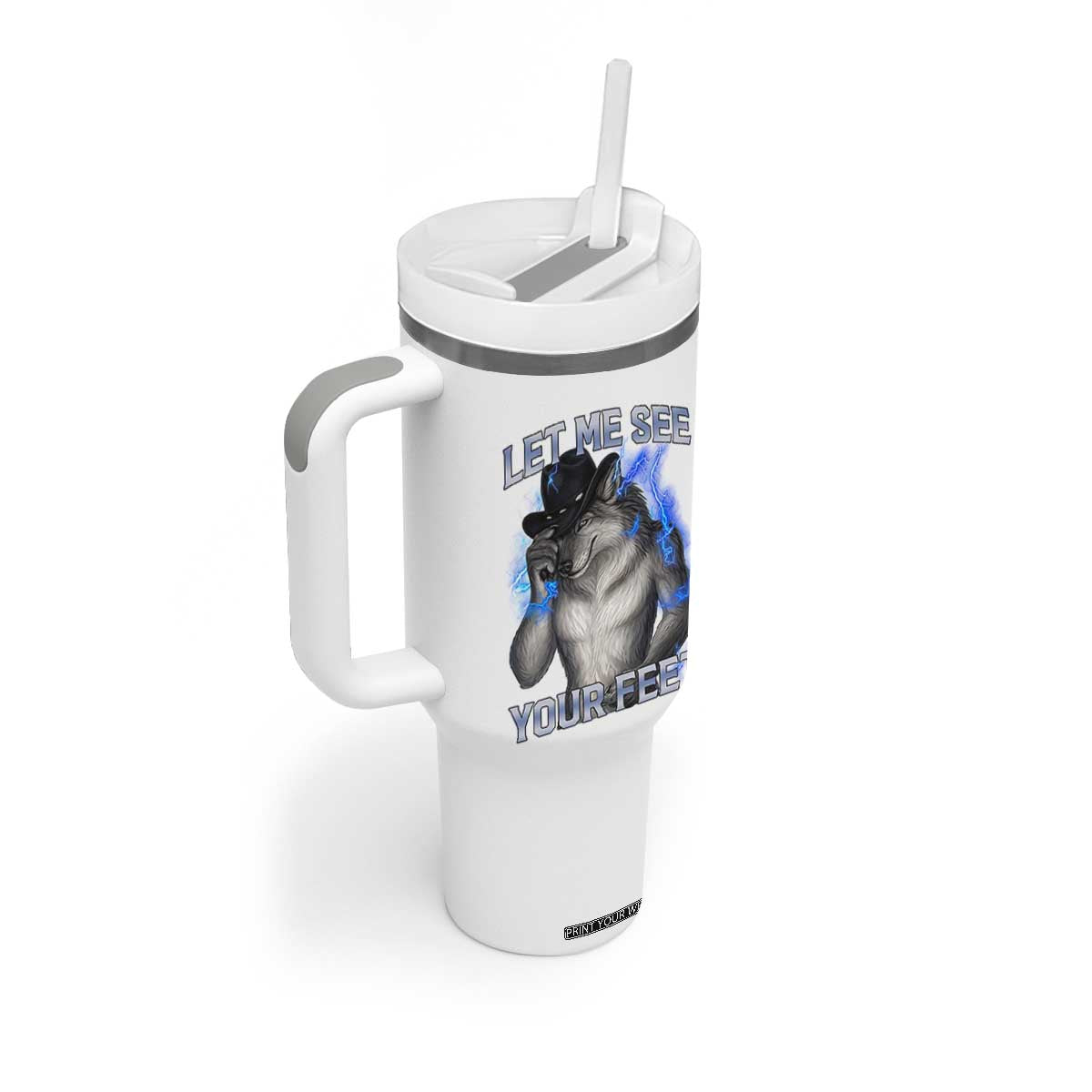 Funny Alpha Wolf Ironic Meme Tumbler With Handle Let Me See Your Feet TS12 Print Your Wear