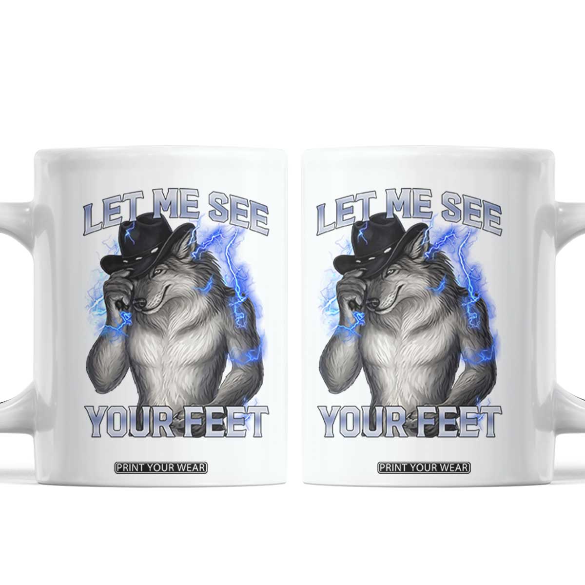 Funny Alpha Wolf Ironic Meme Coffee Mug Let Me See Your Feet TS12 White Print Your Wear