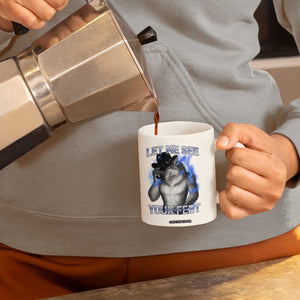 Funny Alpha Wolf Ironic Meme Coffee Mug Let Me See Your Feet TS12 Print Your Wear