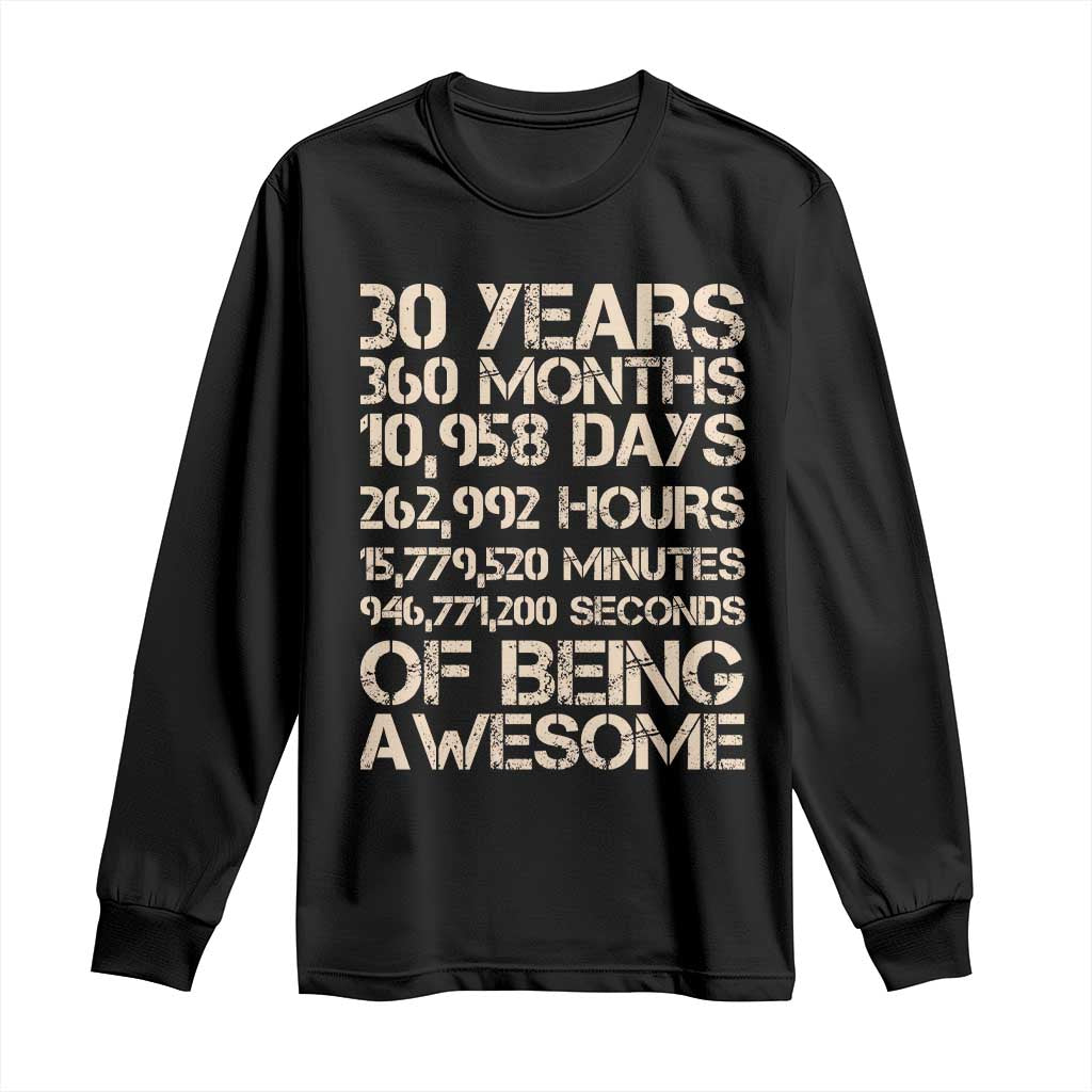 Vintage 30th Birthday Gift Long Sleeve Shirt 30 Years Of Being Awesome TS12 Black Print Your Wear