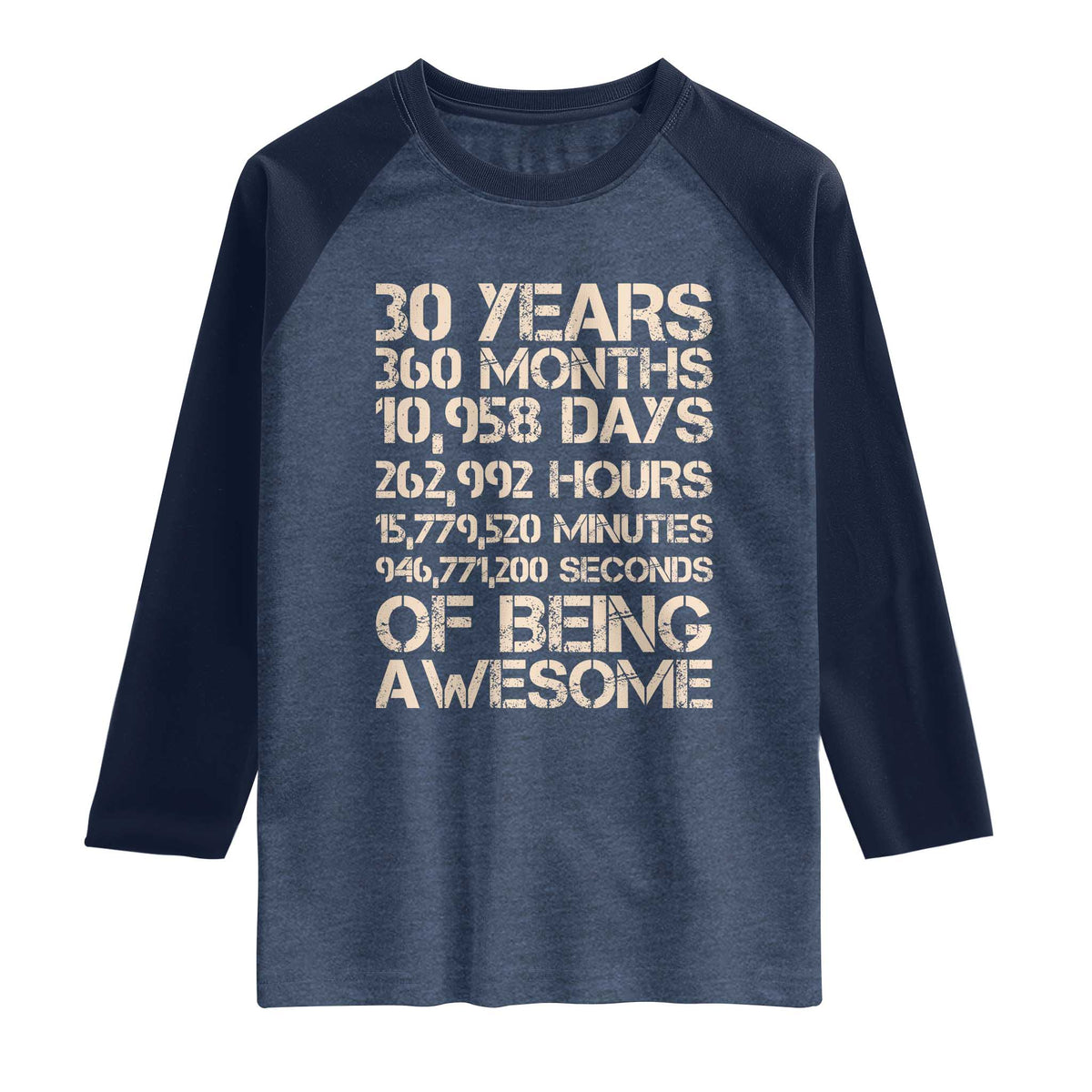 Vintage 30th Birthday Gift Raglan Shirt 30 Years Of Being Awesome TS12 Heather Denim Navy Print Your Wear