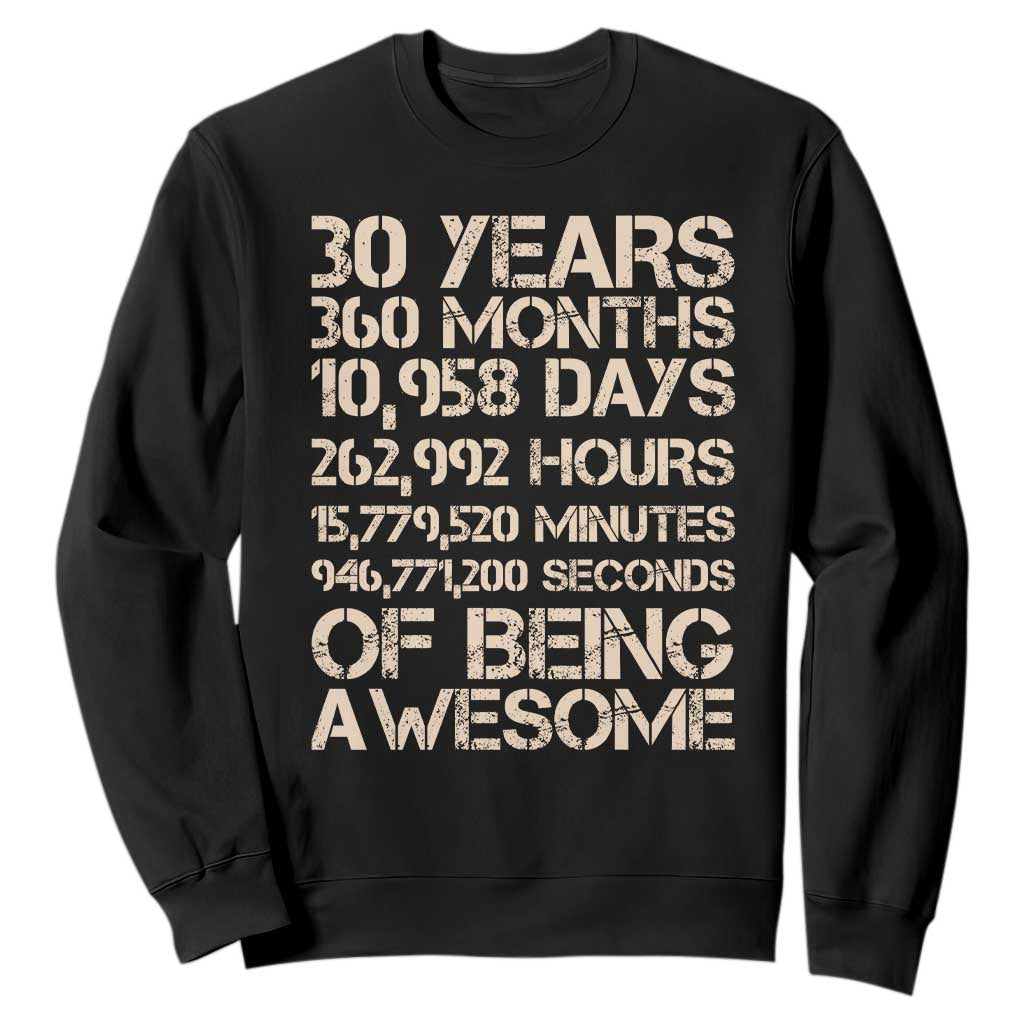 Vintage 30th Birthday Gift Sweatshirt 30 Years Of Being Awesome TS12 Black Print Your Wear