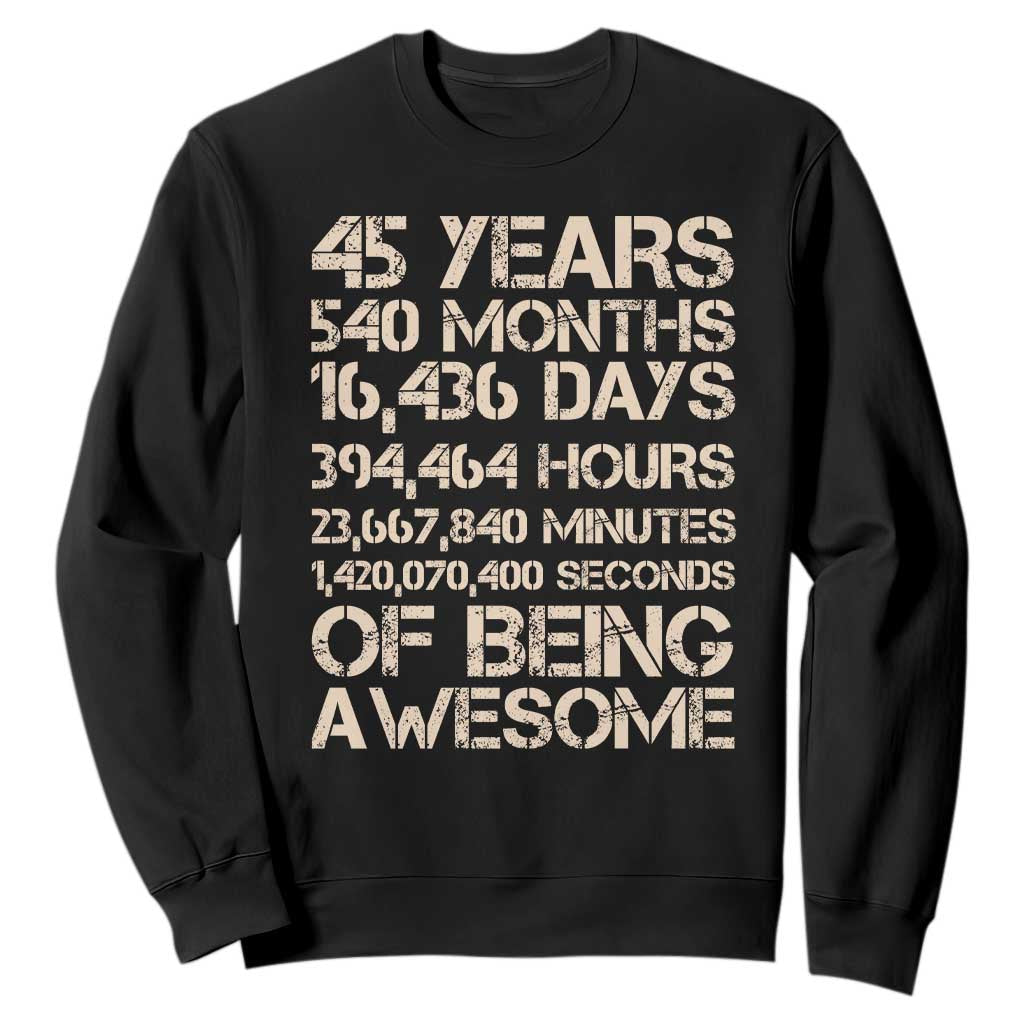 Vintage 45th Birthday Gift Sweatshirt 45 Years Of Being Awesome TS12 Black Print Your Wear