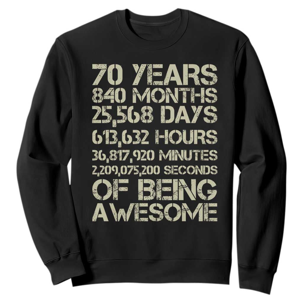 Vintage 70th Birthday Gift Sweatshirt 70 Years Of Being Awesome TS12 Black Print Your Wear