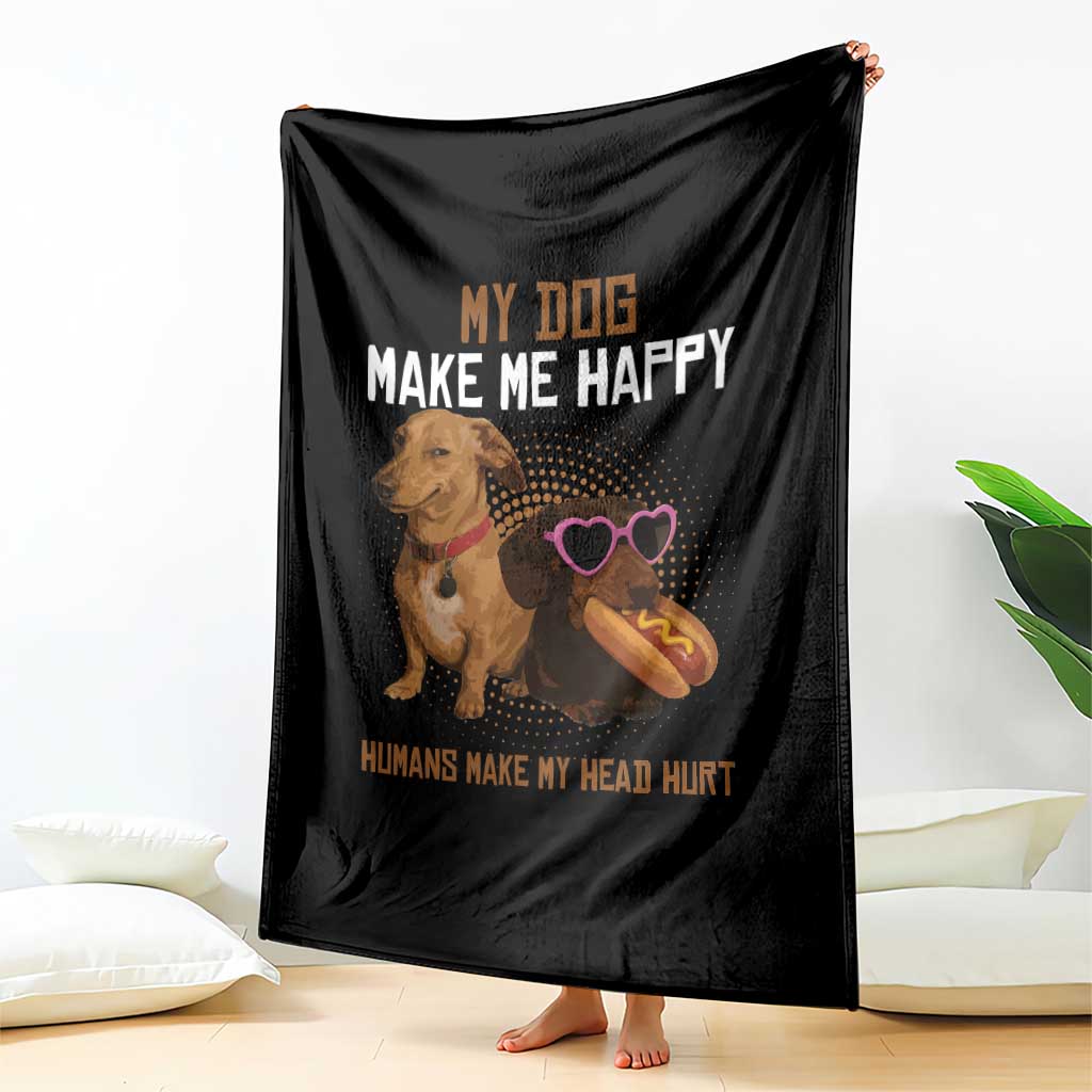 Funny Dachshund Dog Meme Throw Blanket My Dog Make Me Happy TS12 Print Your Wear