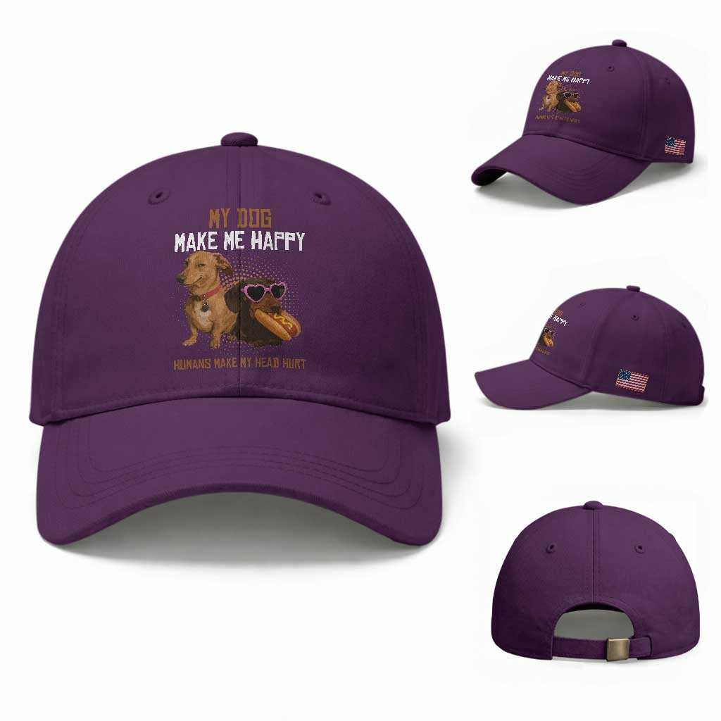 Funny Dachshund Dog Meme Baseball Cap My Dog Make Me Happy TS12 Baseball Cap Universal Fit Purple Print Your Wear