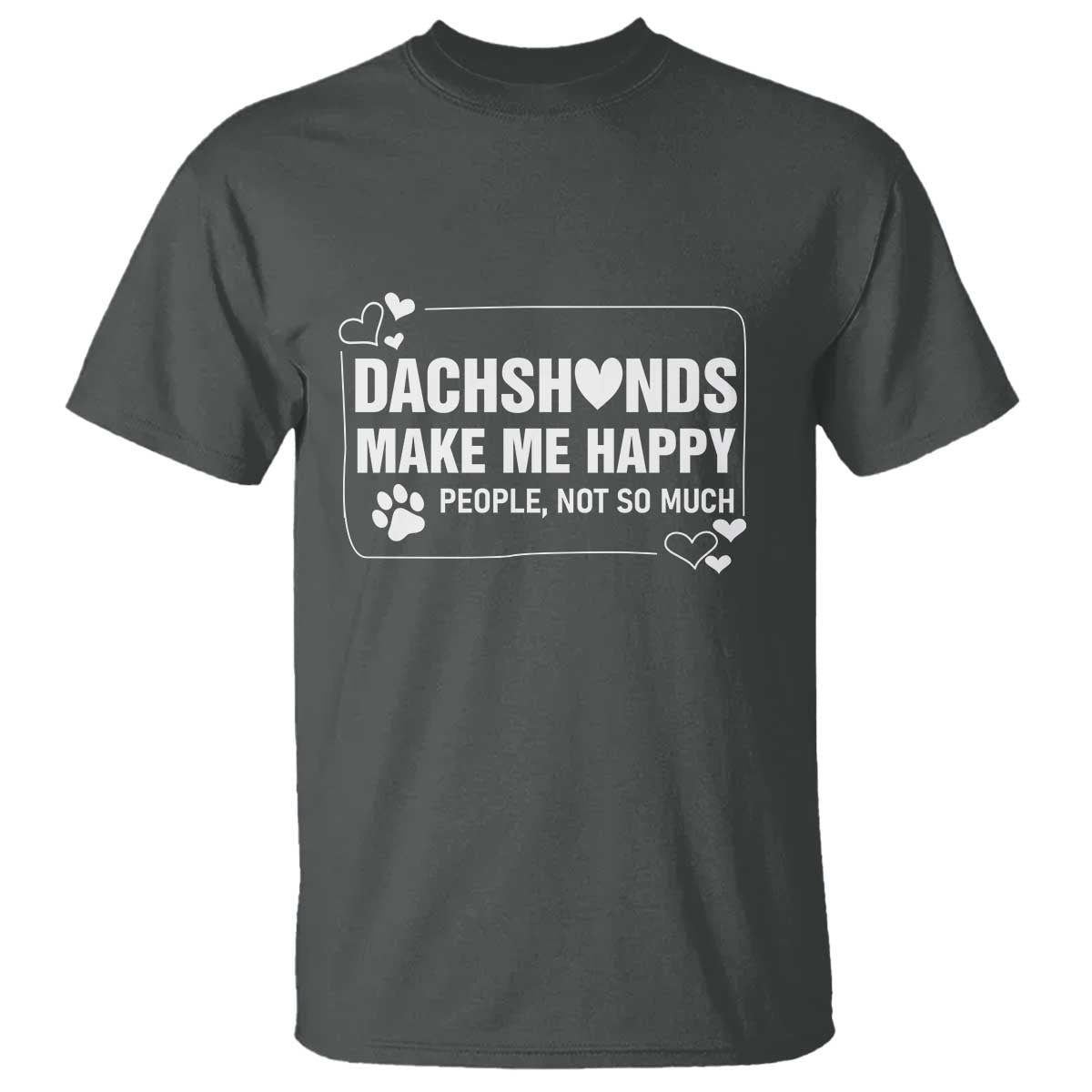 Dog Lover T Shirt Dachshunds Make Me Happy Quote TS12 Dark Heather Print Your Wear