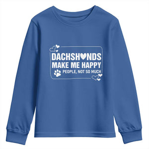 Dog Lover Youth Sweatshirt Dachshunds Make Me Happy Quote TS12 Royal Blue Print Your Wear