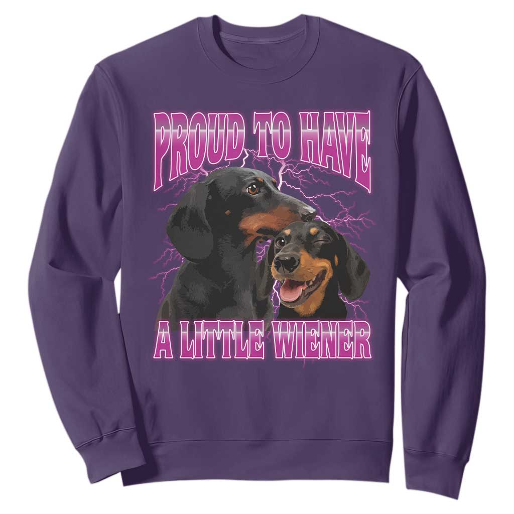 Funny Dachshund Dog Meme Sweatshirt Proud To Have A Little Wiener TS12 Purple Print Your Wear