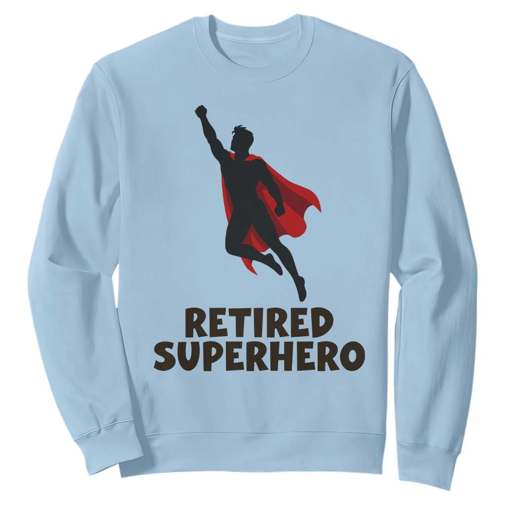 Retired Superhero Retirement Gift Sweatshirt Flying Red Cape Silhouette Graphic TS12 Light Blue Print Your Wear