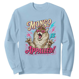 Funny Mongo Is Appalled Angry Princess Cat Sweatshirt Sci Fi Book Lover Geeky Gift