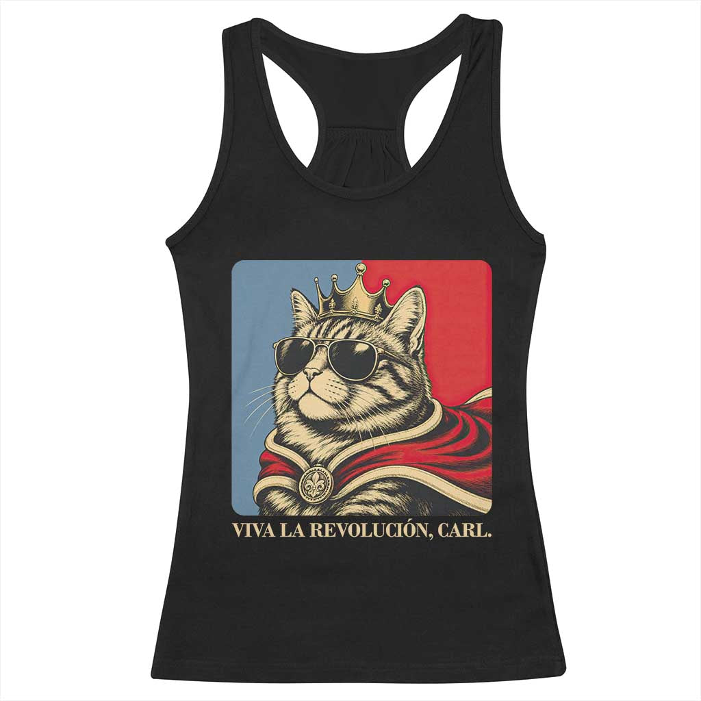 Viva La Revolucion Carl Racerback Tank Top Funny Royal Princess Cat Meme Gift