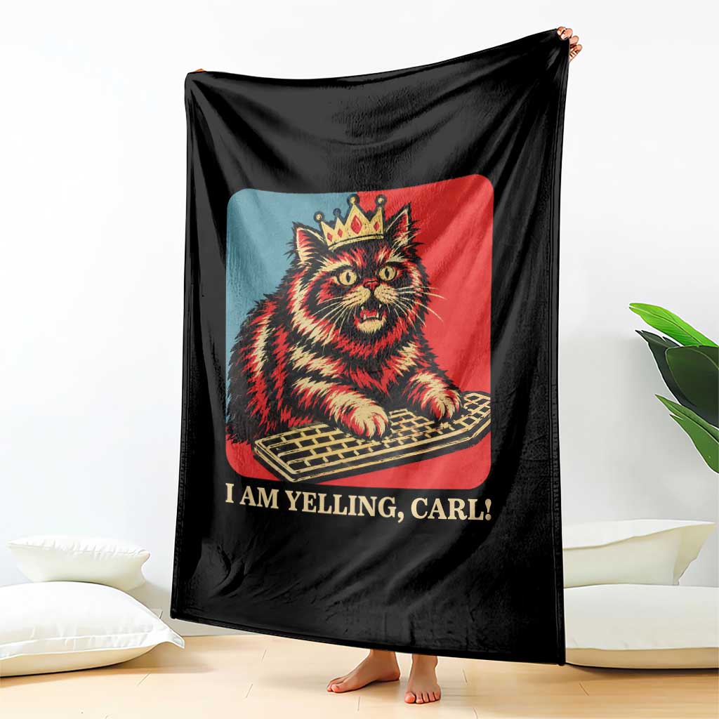 I Am Yelling Carl Throw Blanket Vintage Royal Princess Cat Meme Gift