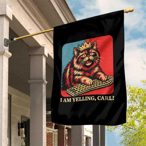 I Am Yelling Carl Garden Flag Vintage Royal Princess Cat Meme Gift