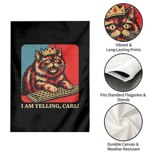 I Am Yelling Carl Garden Flag Vintage Royal Princess Cat Meme Gift