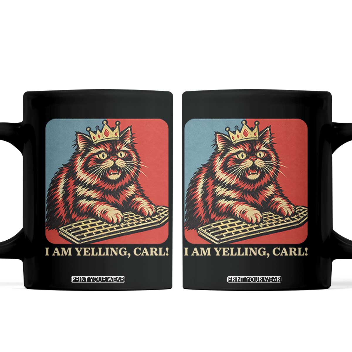 I Am Yelling Carl Coffee Mug Vintage Royal Princess Cat Meme Gift