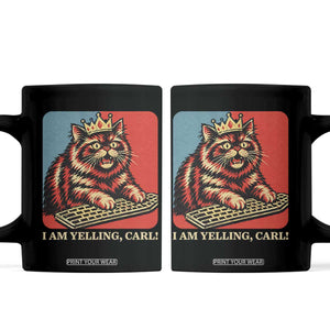 I Am Yelling Carl Coffee Mug Vintage Royal Princess Cat Meme Gift