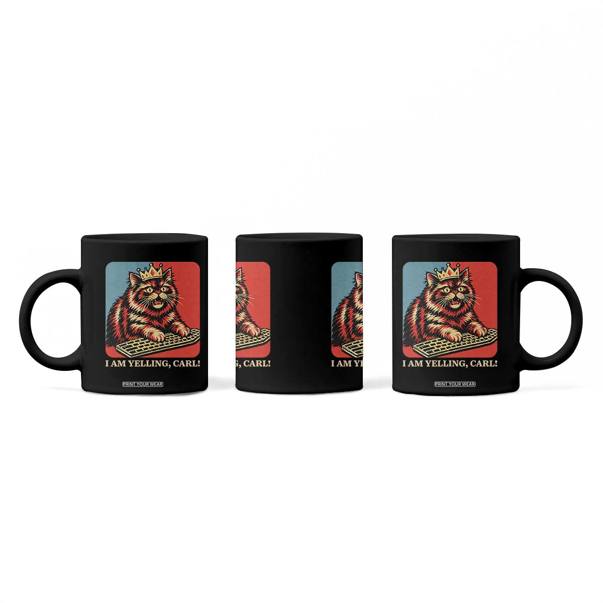 I Am Yelling Carl Coffee Mug Vintage Royal Princess Cat Meme Gift