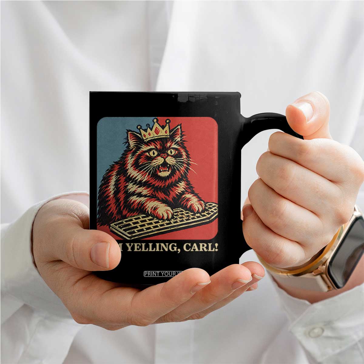 I Am Yelling Carl Coffee Mug Vintage Royal Princess Cat Meme Gift