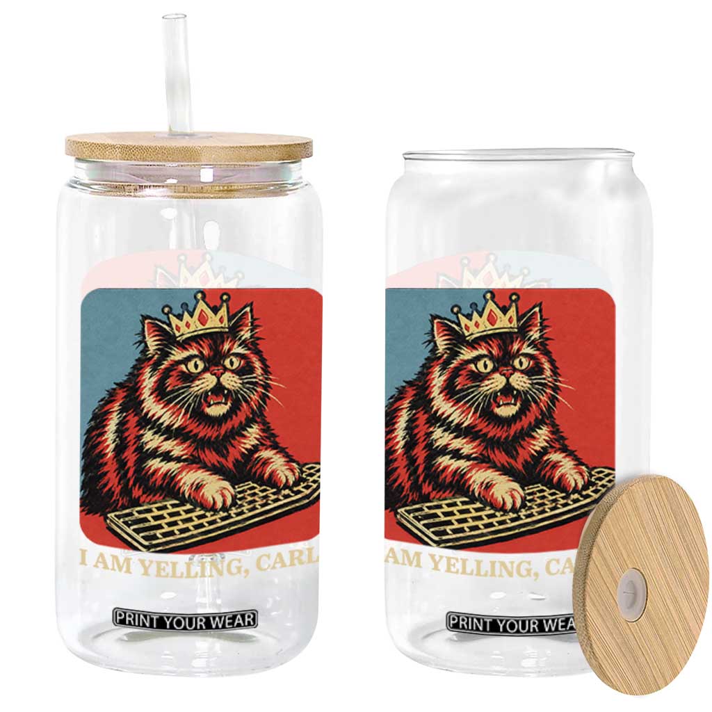 I Am Yelling Carl Glass Can Vintage Royal Princess Cat Meme Gift