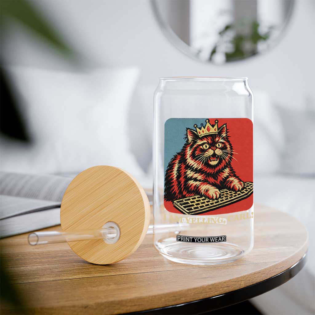 I Am Yelling Carl Glass Can Vintage Royal Princess Cat Meme Gift