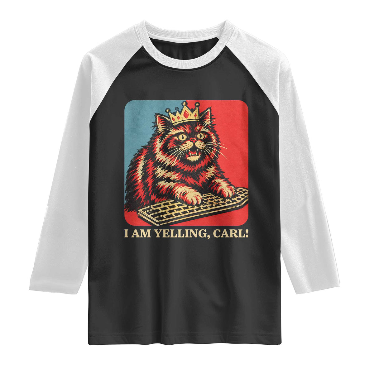 I Am Yelling Carl Raglan Shirt Vintage Royal Princess Cat Meme Gift