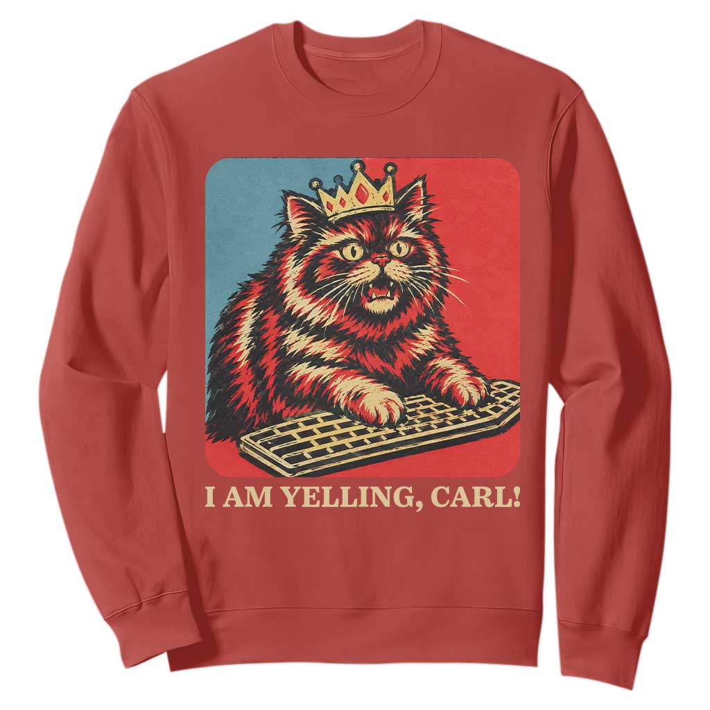 I Am Yelling Carl Sweatshirt Vintage Royal Princess Cat Meme Gift