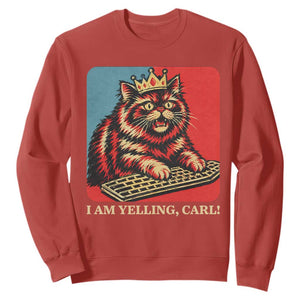 I Am Yelling Carl Sweatshirt Vintage Royal Princess Cat Meme Gift