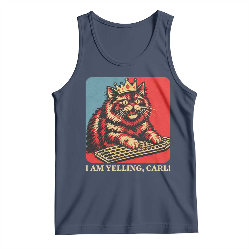 I Am Yelling Carl Tank Top Vintage Royal Princess Cat Meme Gift