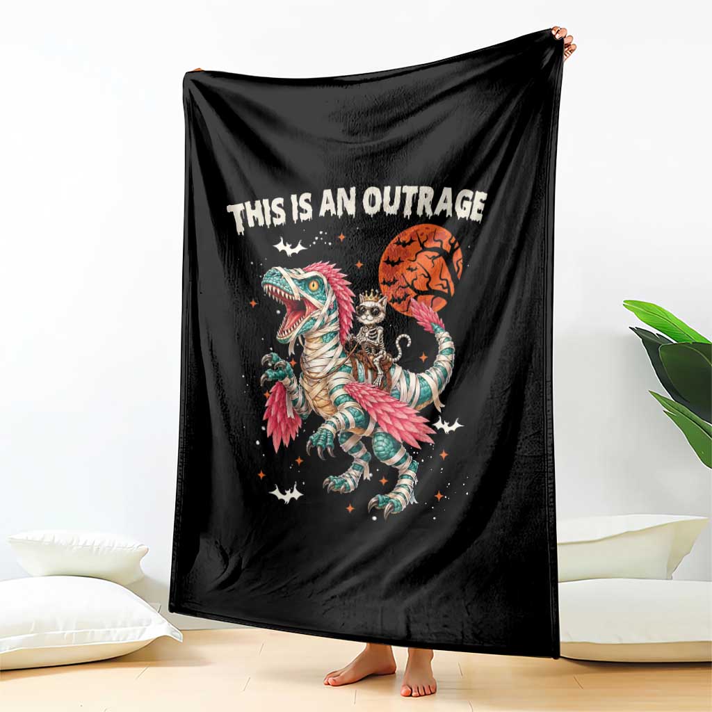 This Is An Outrage Throw Blanket Funny Halloween Skeleton Princess Cat Riding Mummy Dinosaur