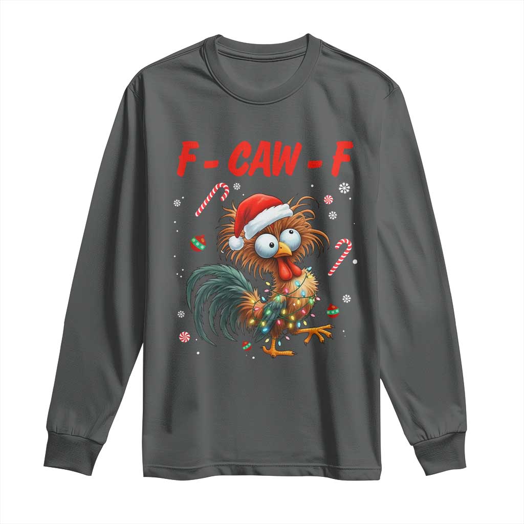 Funny F Caw F Chicken Meme Long Sleeve Shirt Christmas Gift TS12 Dark Heather Print Your Wear