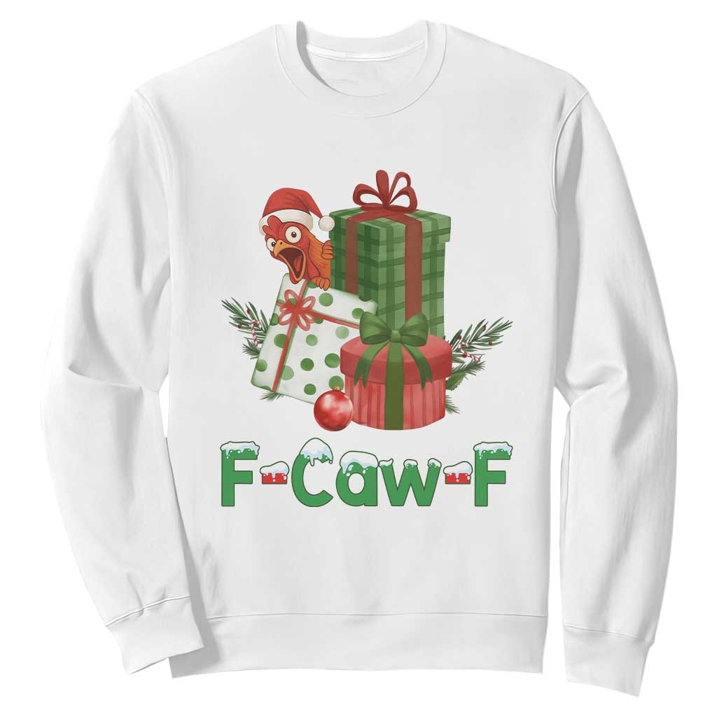 F Caw F Chicken Sweatshirt Funny Farm Life Holiday Gift TS12 White Print Your Wear