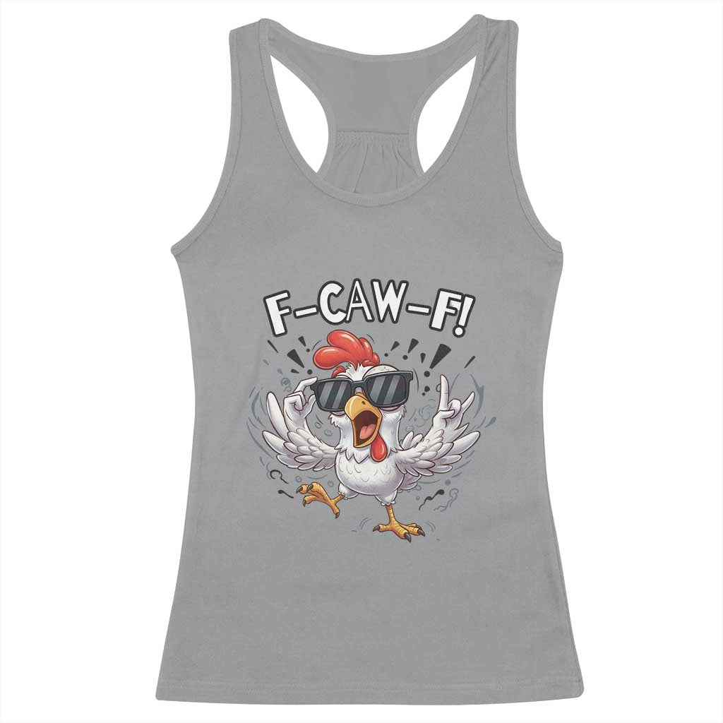 Funny F Caw F Chicken Sarcastic Joke Gift Racerback Tank Top TS12 Sport Gray Print Your Wear