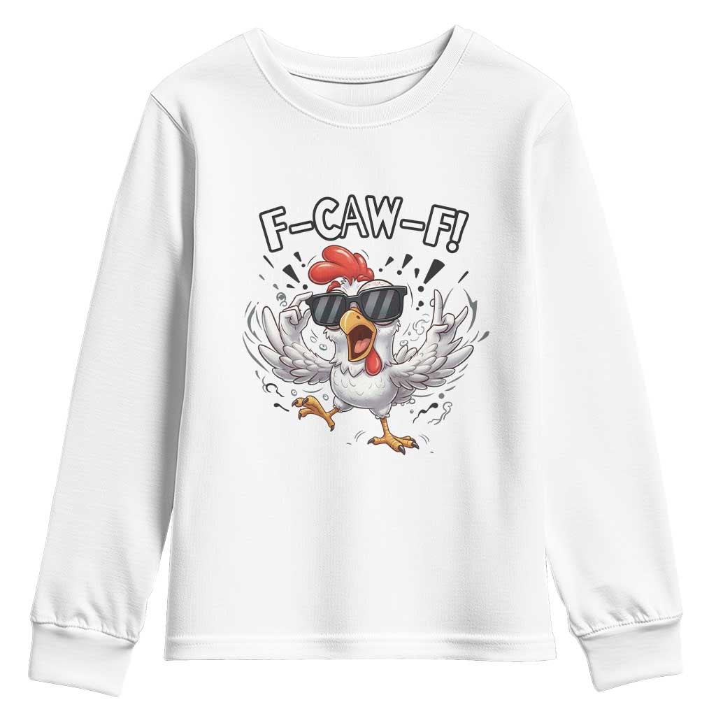 Funny F Caw F Chicken Sarcastic Joke Gift Youth Sweatshirt TS12 White Print Your Wear