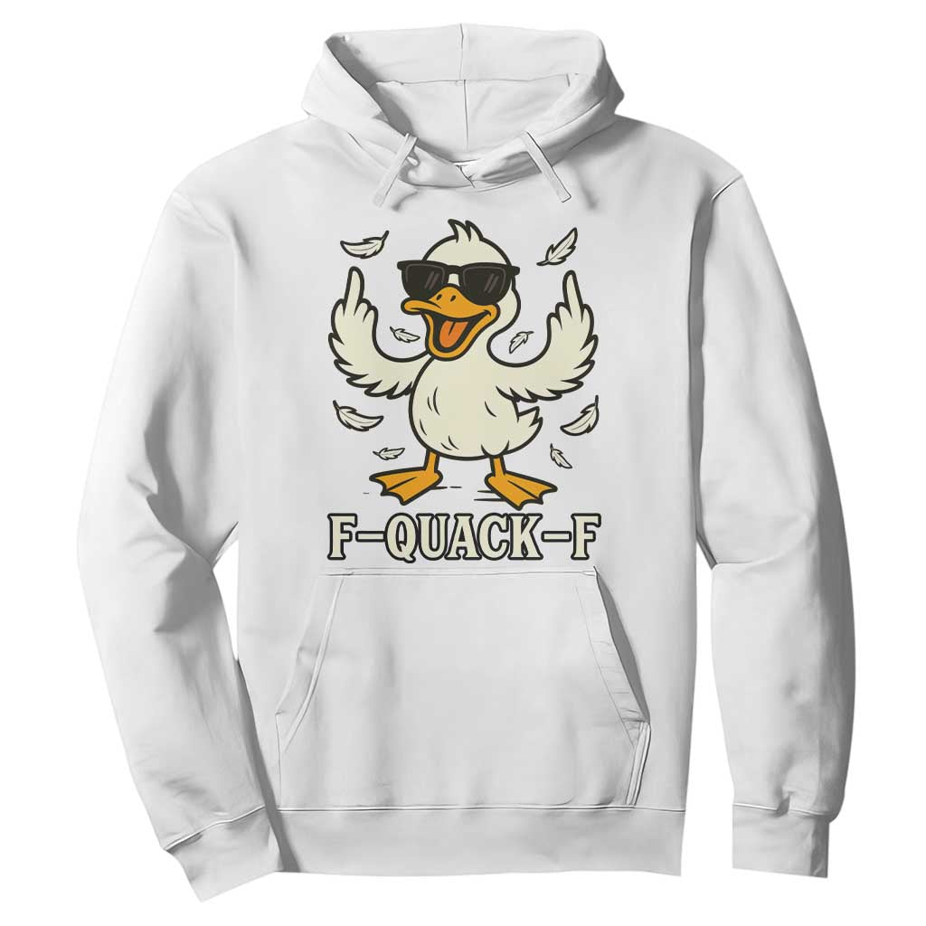 Funny F Quack F Silly Duck Sarcastic Joke Gift Hoodie TS12 White Print Your Wear