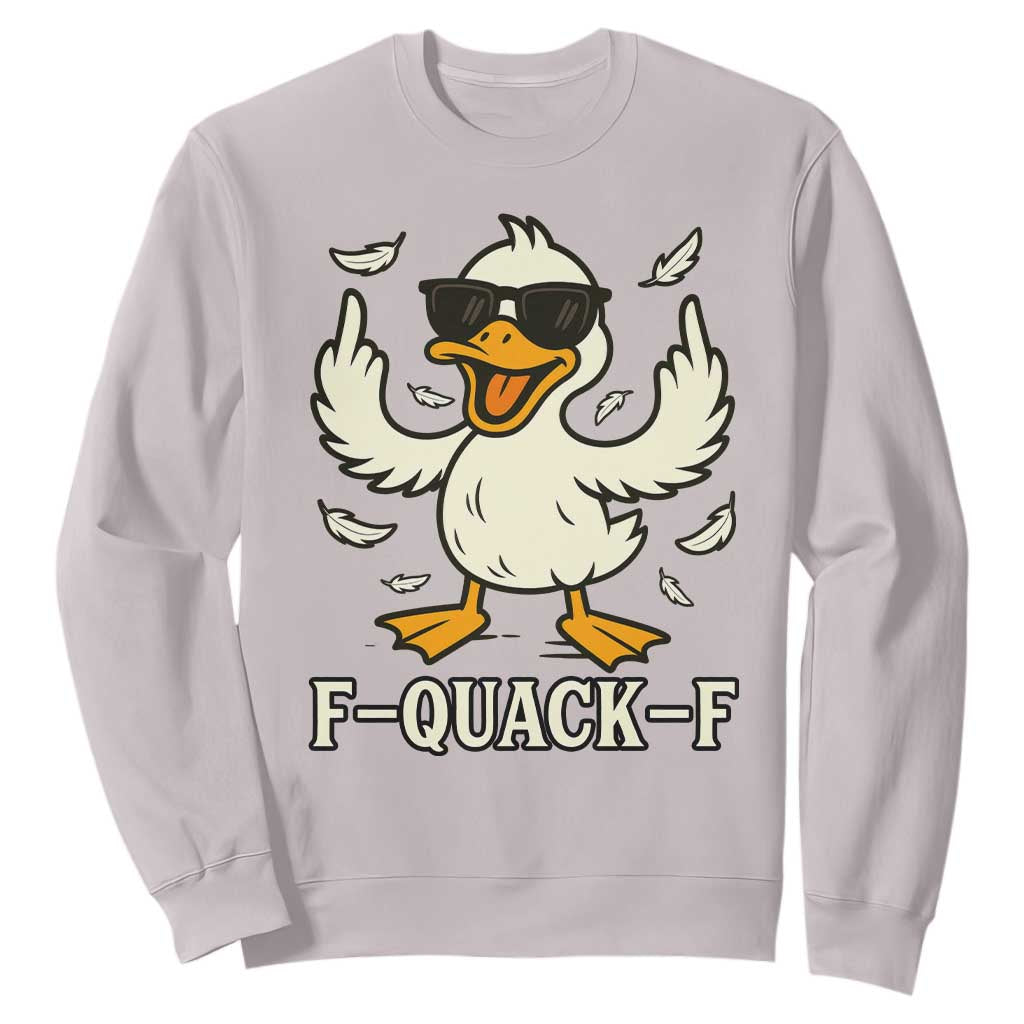 Funny F Quack F Silly Duck Sarcastic Joke Gift Sweatshirt TS12 Ice Gray Print Your Wear