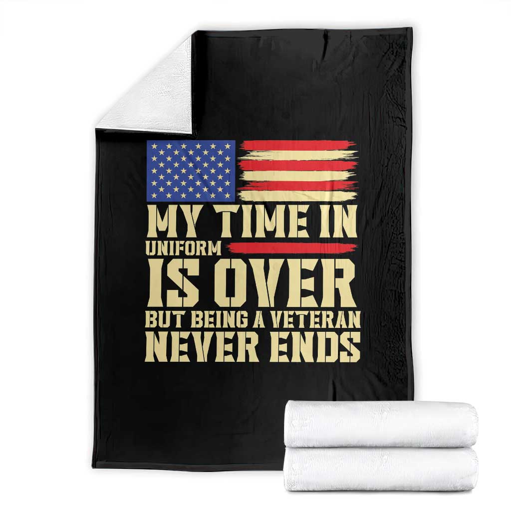 My Time In Uniform Is Over But Being A Veteran Never Ends Throw Blanket Vintage Patriotic American Flag