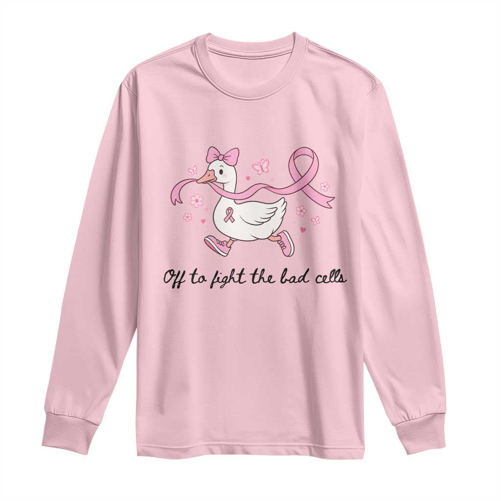 Breast Cancer Goose Pink Ribbon Long Sleeve Shirt Off To Fight The Bad Cells Fighter Support Gift