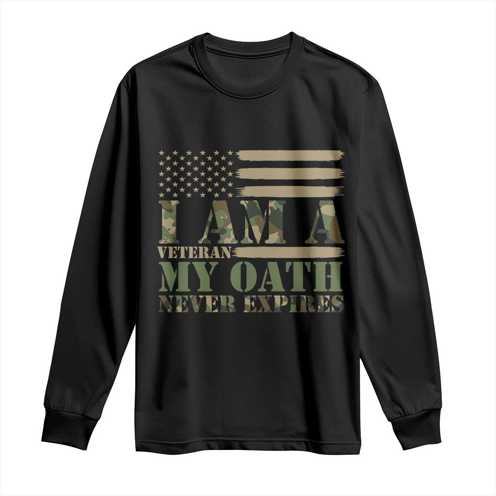 American Flag Military Pride Long Sleeve Shirt I Am A Veteran My Oath Never Expires