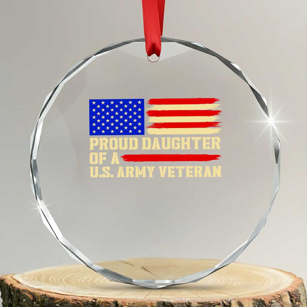 Proud Daughter Of A U.S. Army Veteran Crystal Glass Ornament Patriotic American Flag Family Pride Gift