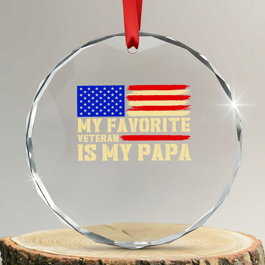 My Favorite Veteran Is My Papa Crystal Glass Ornament Patriotic American Flag Family Pride Gift