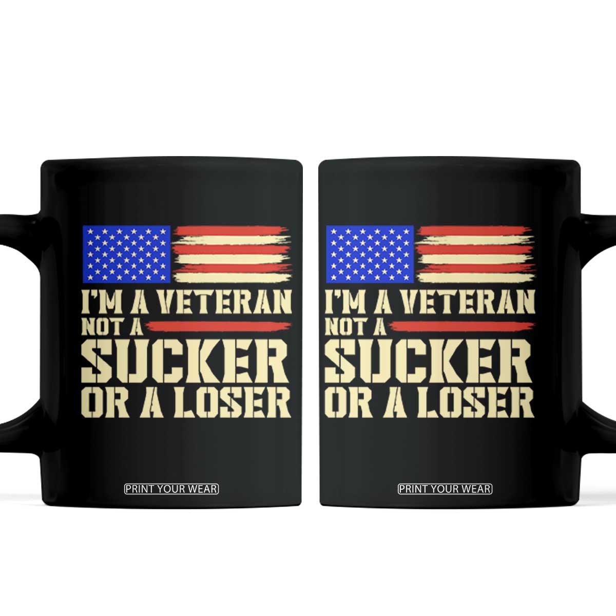 Im A Veteran Not A Sucker Or A Loser Veterans Day Gift Coffee Mug Military Service Pride