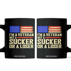 Im A Veteran Not A Sucker Or A Loser Veterans Day Gift Coffee Mug Military Service Pride