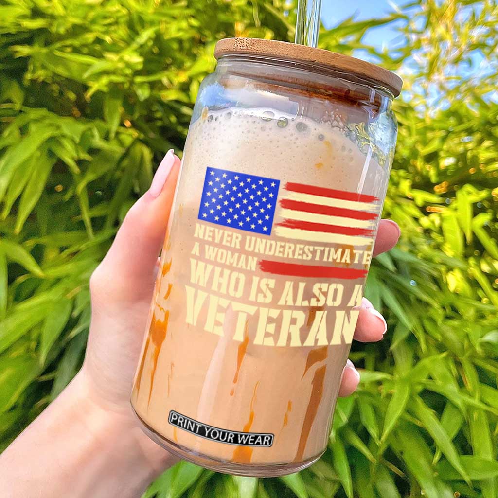 Female Military Pride Glass Can Never Underestimate A Woman Who Is Also A Veteran Patriotic Gift