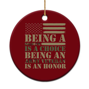 Vintage Camouflage US Flag Ceramic Ornament Being A Soldier Is A Choice Army Veteran Honor