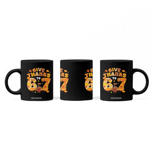 Give Thanks To 67 Coffee Mug Funny Brainrot Six Seven Meme Thanksgiving Gift TS12 Print Your Wear