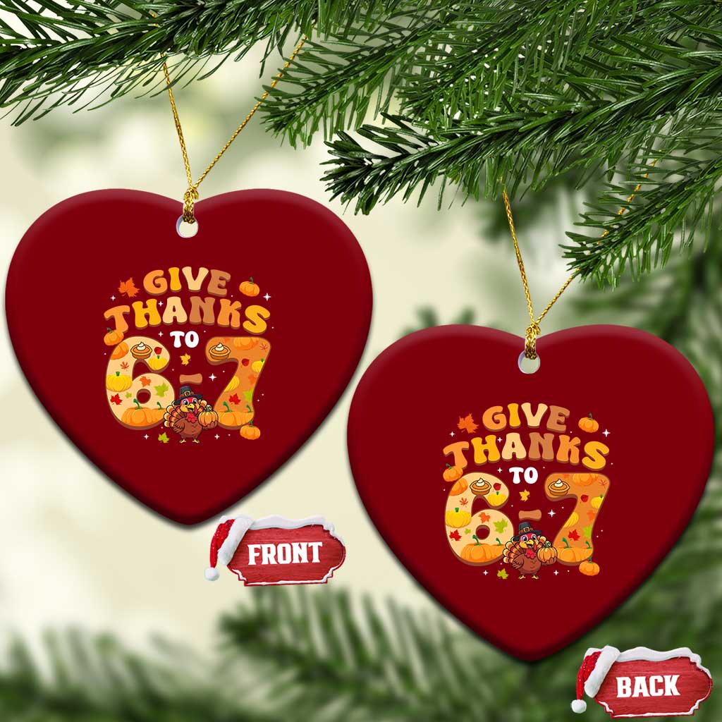 Give Thanks To 67 Ceramic Ornament Funny Brainrot Six Seven Meme Thanksgiving Gift TS12 Print Your Wear