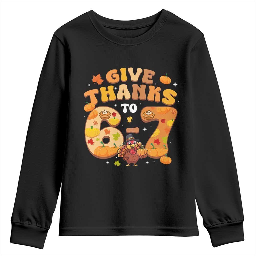 Give Thanks To 67 Youth Sweatshirt Funny Brainrot Six Seven Meme Thanksgiving Gift TS12 Black Print Your Wear