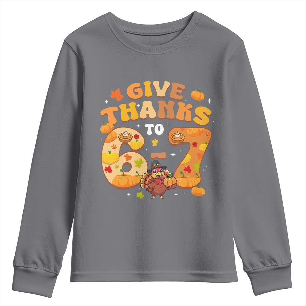 Give Thanks To 67 Youth Sweatshirt Funny Brainrot Six Seven Meme Thanksgiving Gift TS12 Charcoal Print Your Wear