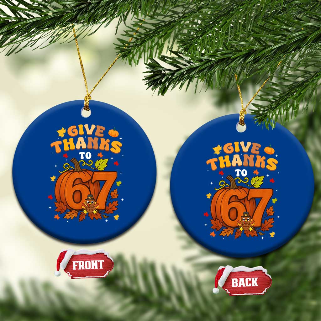 Thanksgiving Give Thanks To 67 Ceramic Ornament Funny Brainrot Meme Gift TS12 1pc Blue Print Your Wear